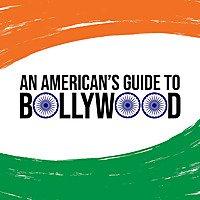 An American's Guide to Bollywood