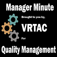 Manager Minute-brought to you by the VR Technical Assistance Center for Quality Management
