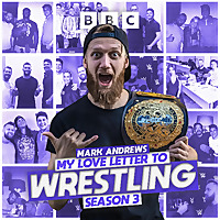 Mark Andrews: My Love Letter to Wrestling
