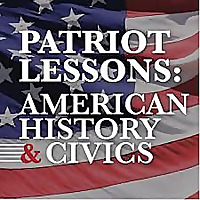 Patriot Lessons: American History and Civics (Constitution, Declaration of Independence, etc.)