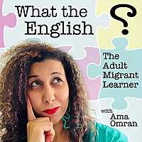 What the English? The Adult Migrant Learner