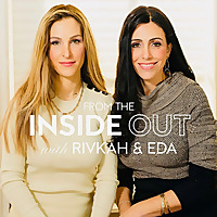 From the Inside Out: With Rivkah Krinsky and Eda Schottenstein