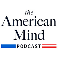 The American Mind Podcast
