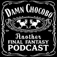 Damn Chocobo: Another Final Fantasy Podcast