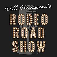 Rodeo Road Show with Will Rasmussen