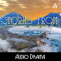 Stories from the Future ~ Audio Drama