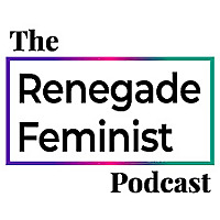 Renegade Feminist