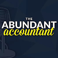 The Abundant Accountant: Leads, Sales & Business Growth for Accounting, Tax and Bookkeeping Professi