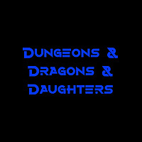 Dungeons & Dragons & Daughters
