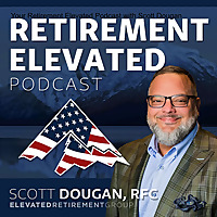 Your Retirement Elevated Podcast with Scott Dougan