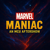 Marvel Maniac: an MCU Aftershow