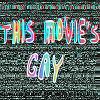 This Movie's Gay