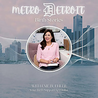 Metro Detroit Birth Stories