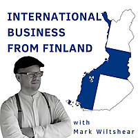 International Business from Finland with Mark Wiltshear