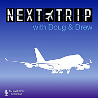The Next Trip - An Aviation and Travel Podcast