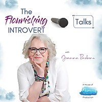 The Flourishing Introvert Talks