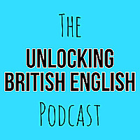The Unlocking British English Podcast