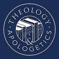 Theology and Apologetics Podcast