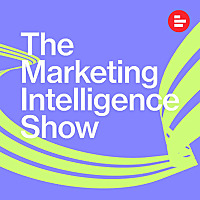 The Marketing Intelligence Show