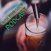 Irish Beer Snob Podcast
