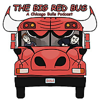 The Big Red Bus: A Chicago Bulls Podcast