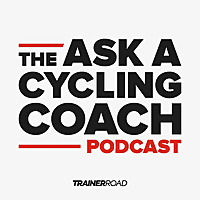 Ask a Cycling Coach Podcast - Presented by TrainerRoad