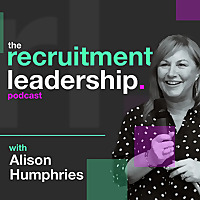 The Recruitment Leadership Podcast