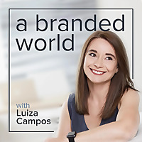 a branded world: Branding made easy. A podcast where we explore great brands and learn how to build 