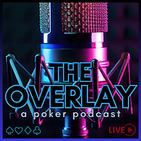 The Overlay a poker podcast