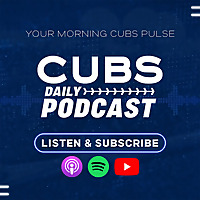 Cubs Daily Podcast
