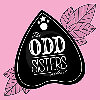 The Odd Sisters Podcast