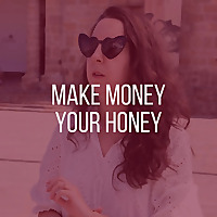 The Make Money Your Honey Podcast