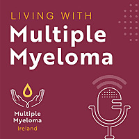 Living with Multiple Myeloma podcast