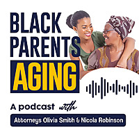 Black Parents Aging Podcast
