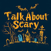 Talk About Scary