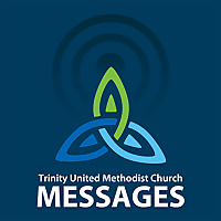 Trinity United Methodist Church Messages
