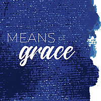 Means of Grace
