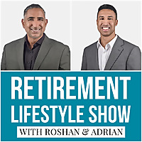 Retirement Lifestyle Show  with Roshan Loungani and Adrian Nicholson