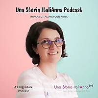 Una Storia ItaliAnna | Italian podcast for intermediate learners.