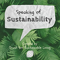 Speaking of Sustainability...