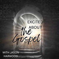 Excited About the Gospel