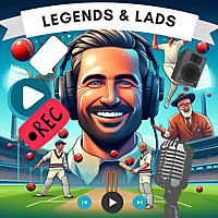 Legends and Lads Cricket Podcast