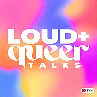 Loud + Queer Talks