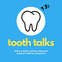 Tooth Talks - India's First Dental Podcast!