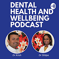 Dental Health and Wellbeing Podcast