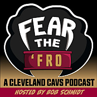 Fear the 'Fro: A Cleveland Cavaliers Podcast