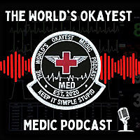 The World's Okayest Medic Podcast