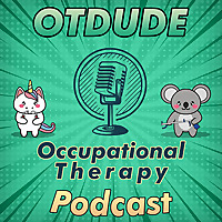 OT Dude Occupational Therapy Podcast
