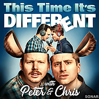 This Time It's Different with Peter N' Chris
