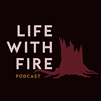 Life with Fire